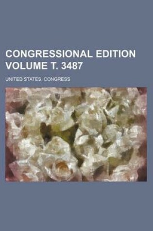 Cover of Congressional Edition Volume . 3487