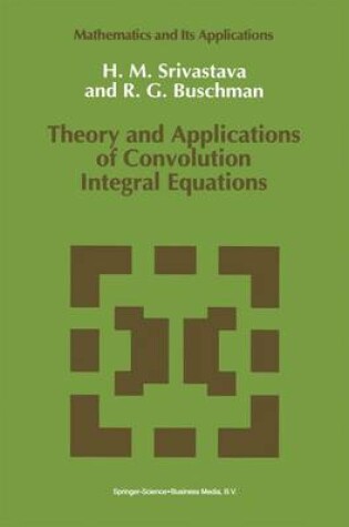 Cover of Theory and Applications of Convolution Integral Equations