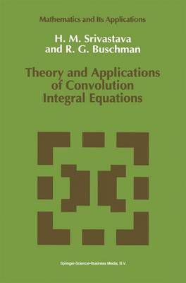 Cover of Theory and Applications of Convolution Integral Equations