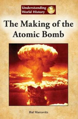 Cover of The Making of the Atomic Bomb