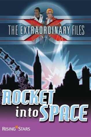 Cover of The Extraordinary Files: Rocket into Space