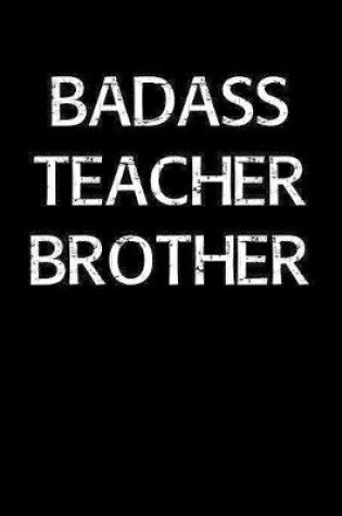 Cover of Badass Teacher Brother