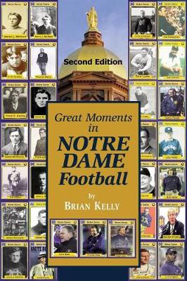 Book cover for Great Moments in Notre Dame Football-- Second Edition