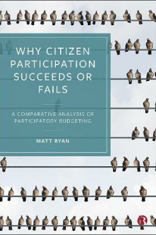 Cover of Why Citizen Participation Succeeds or Fails