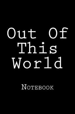 Book cover for Out Of This World