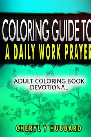 Cover of Coloring Guide to a Daily Work Prayer