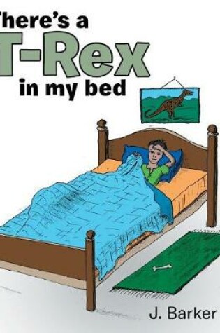 Cover of There's a T-Rex in My Bed