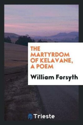 Cover of The Martyrdom of Kelavane, a Poem