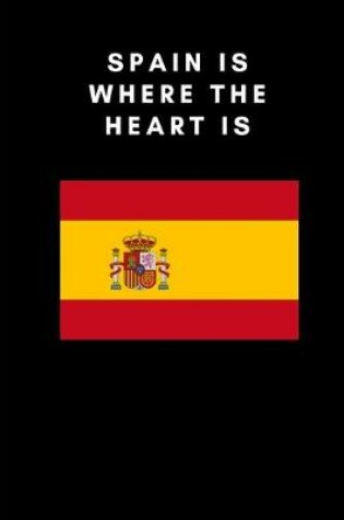 Cover of Spain is where the heart is