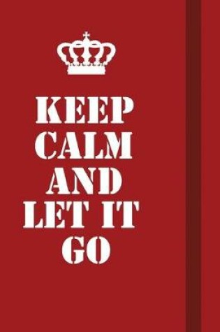 Cover of Keep Calm And Let It Go