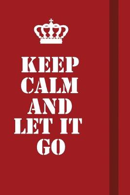 Book cover for Keep Calm And Let It Go