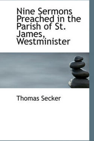 Cover of Nine Sermons Preached in the Parish of St. James, Westminister