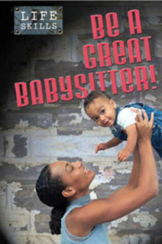 Cover of Be a Great Babysitter!