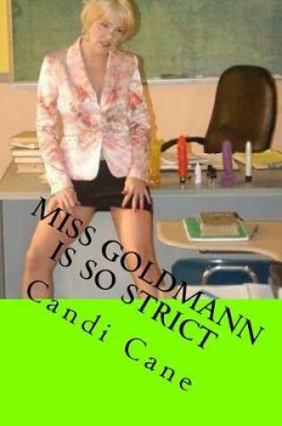 Cover of Miss Goldmann Is So Strict
