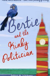 Book cover for Bertie and the Kinky Politician