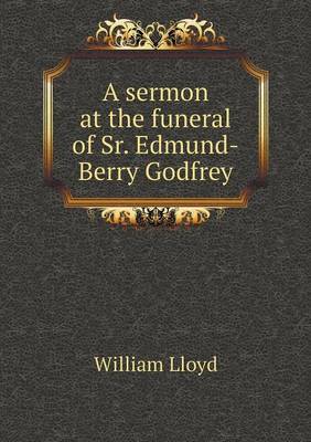 Book cover for A sermon at the funeral of Sr. Edmund-Berry Godfrey