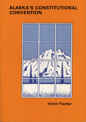 Cover of Alaska's Constitutional Convention