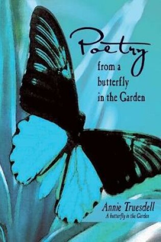 Cover of Poetry from a Butterfly in the Garden
