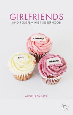 Book cover for Girlfriends and Postfeminist Sisterhood