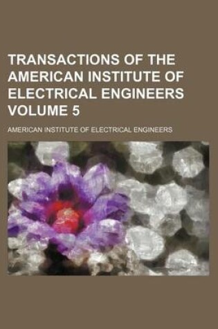 Cover of Transactions of the American Institute of Electrical Engineers Volume 5