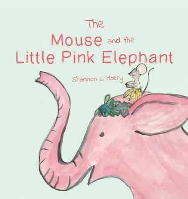 Book cover for The Mouse and the Little Pink Elephant