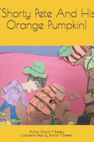 Cover of "Shorty Pete And His Orange Pumpkin!