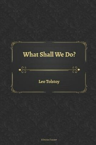 Cover of What Shall We Do?