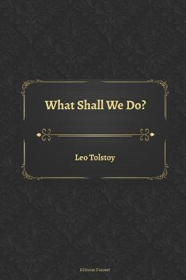 Book cover for What Shall We Do?