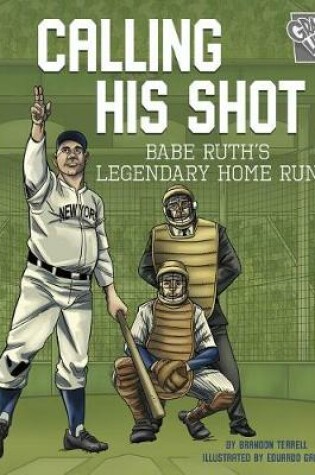 Cover of Calling His Shot: Babe Ruth's Legendary Home Run