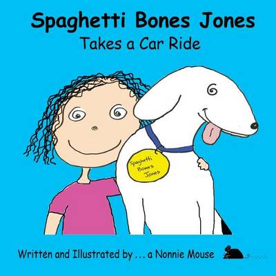 Cover of Spaghetti Bones Jones Takes a Car Ride