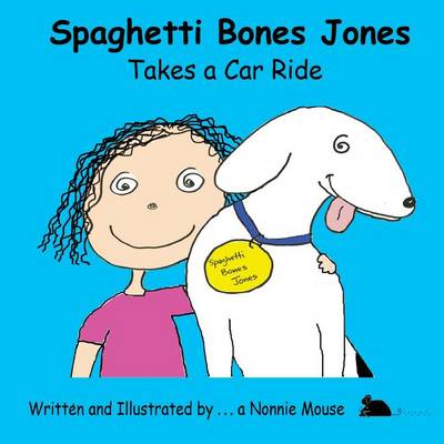 Book cover for Spaghetti Bones Jones Takes a Car Ride