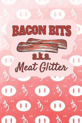 Book cover for Bacon Bits AKA Meat Giltter