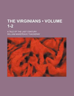 Book cover for The Virginians (Volume 1-2); A Tale of the Last Century