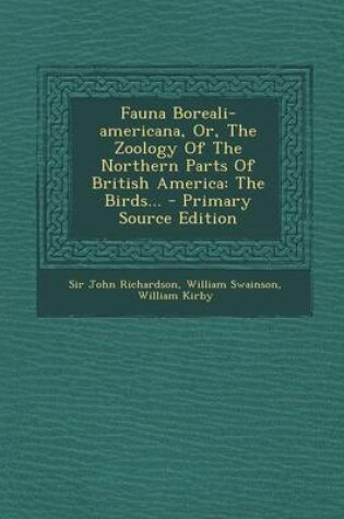 Cover of Fauna Boreali-Americana, Or, the Zoology of the Northern Parts of British America