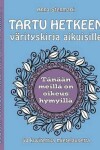 Book cover for Tartu hetkeen varityskirja aikuisille