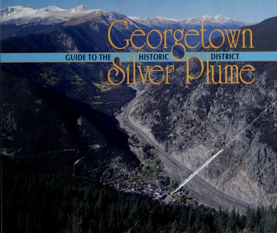 Cover of Guide to the Georgetown Silver Plume Historic District