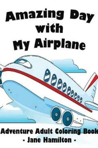 Cover of Amazing Day with My Airplane