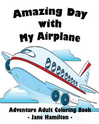 Book cover for Amazing Day with My Airplane