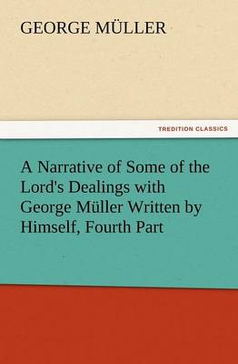 Book cover for A Narrative of Some of the Lord's Dealings with George Muller Written by Himself, Fourth Part