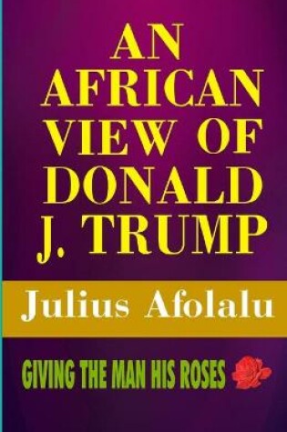 Cover of An African View of Donald J. Trump