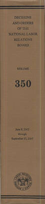 Cover of Decisions and Orders of the National Labor Relations Board, V. 350, June 8-September 17, 2007