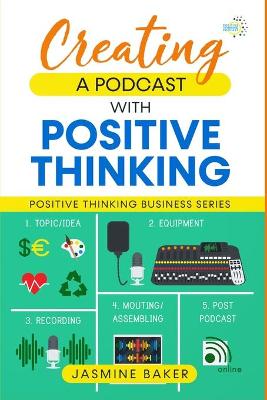 Book cover for Creating a Podcast with Positive Thinking