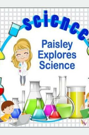 Cover of Paisley Explores Science