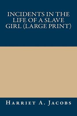 Book cover for Incidents in the Life of a Slave Girl (Large Print)