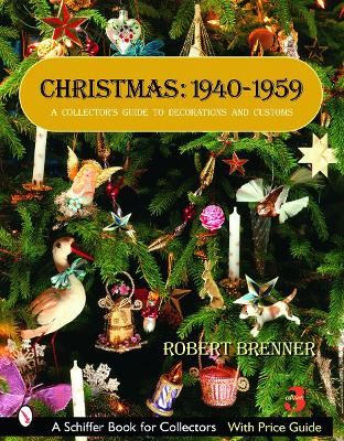 Book cover for Christmas, 1940-1959: A Collectors Guide to Decorations and Customs