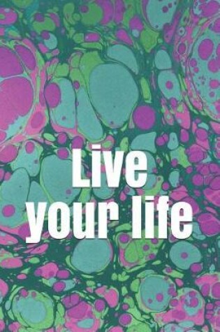 Cover of Live Your Life