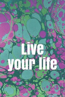 Book cover for Live Your Life