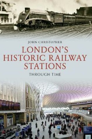 Cover of London's Historic Railway Stations Through Time