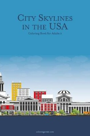 Cover of City Skylines in the USA Coloring Book for Adults 2