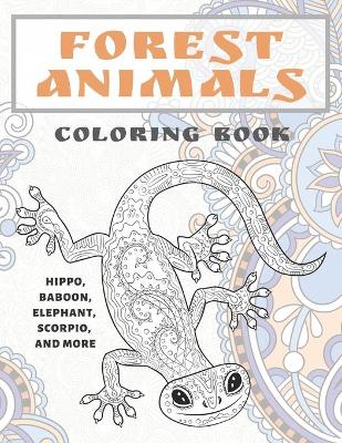 Book cover for Forest Animals - Coloring Book - Hippo, Baboon, Elephant, Scorpio, and more